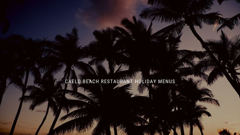 Holiday menus at Caelo Beach Restaurant