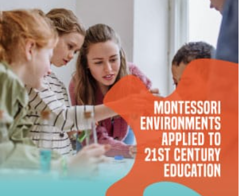 Montessori Environments Applied to 21st Century Education